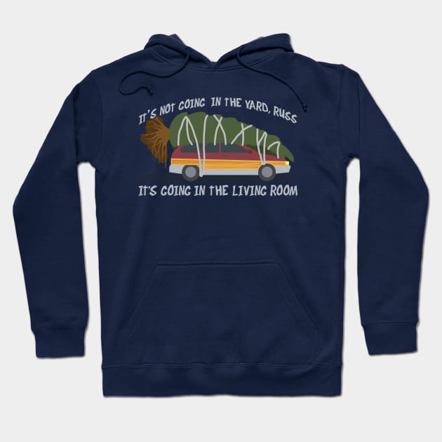 It's not going in the yard, Russ... Hoodie by NinthStreetShirts